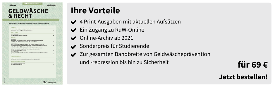 Geldwäsche & Recht (Studierenden-Abo) – für 69 €

4 Print-Ausgaben mit aktuellen Aufsätzen

Ein Zugang zu RuW-Online

Online-Archiv ab 2021

Sonderpreis für Studierende

Zur gesamten Bandbreite von Geldwäscheprävention und -repression bis hin zu Sicherheit

für 69 €